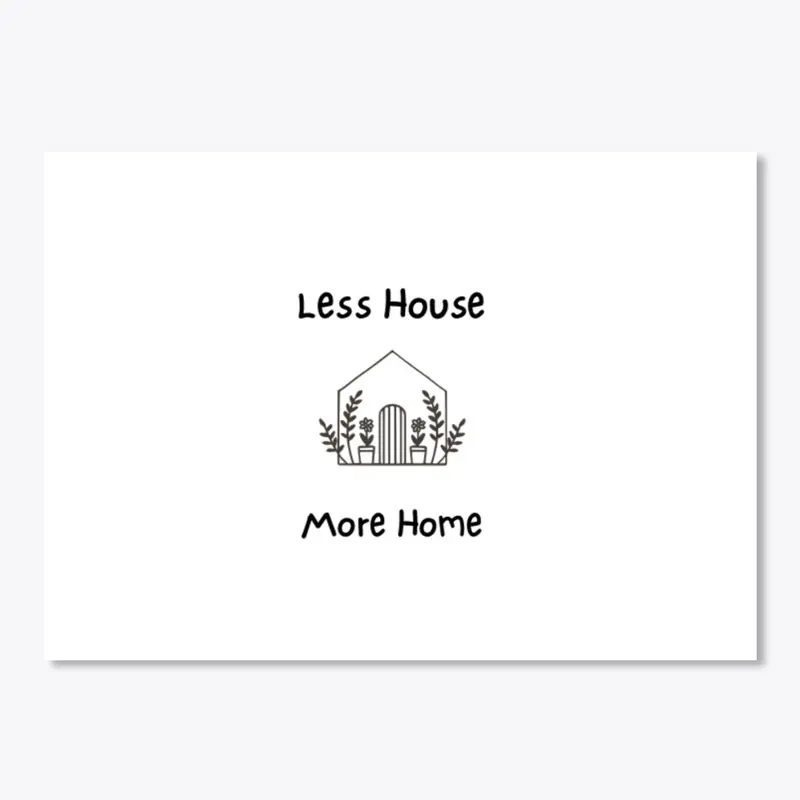 Less House More Home Mug