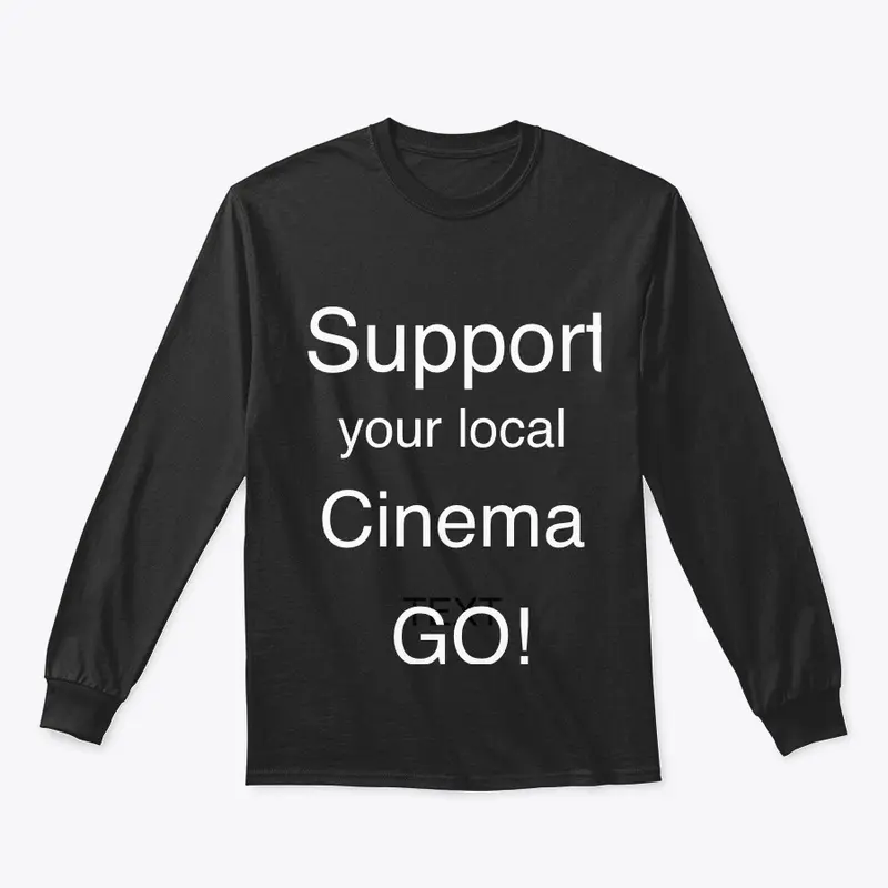 SUPPORT YOUR LOCAL CINEMA