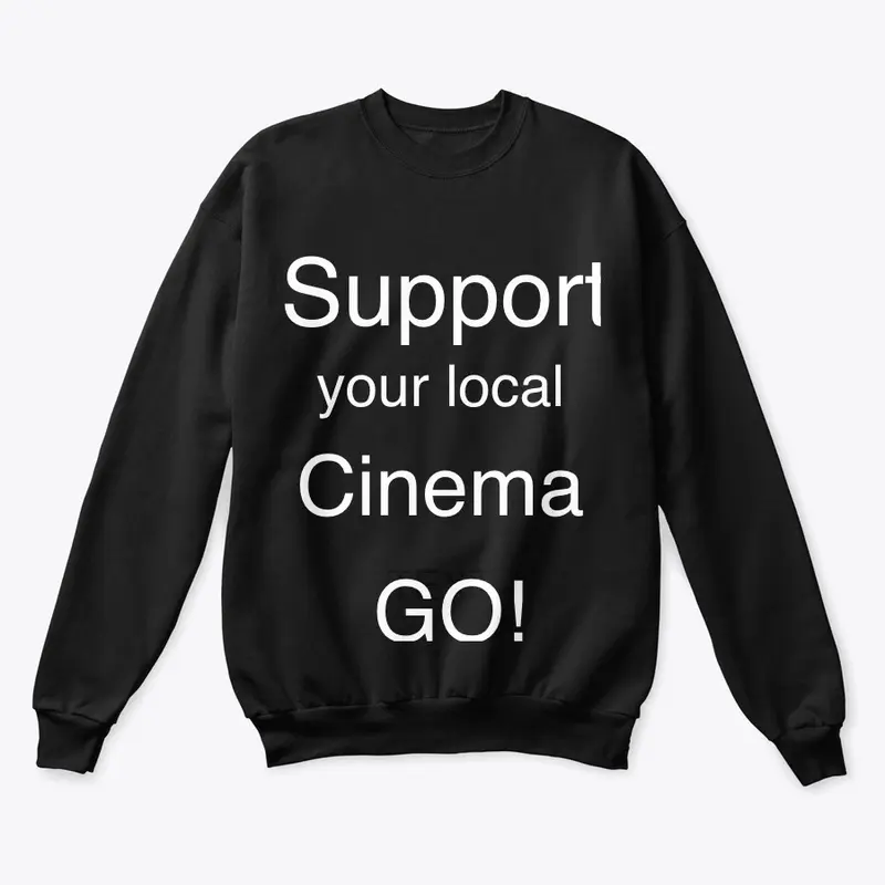 SUPPORT YOUR LOCAL CINEMA