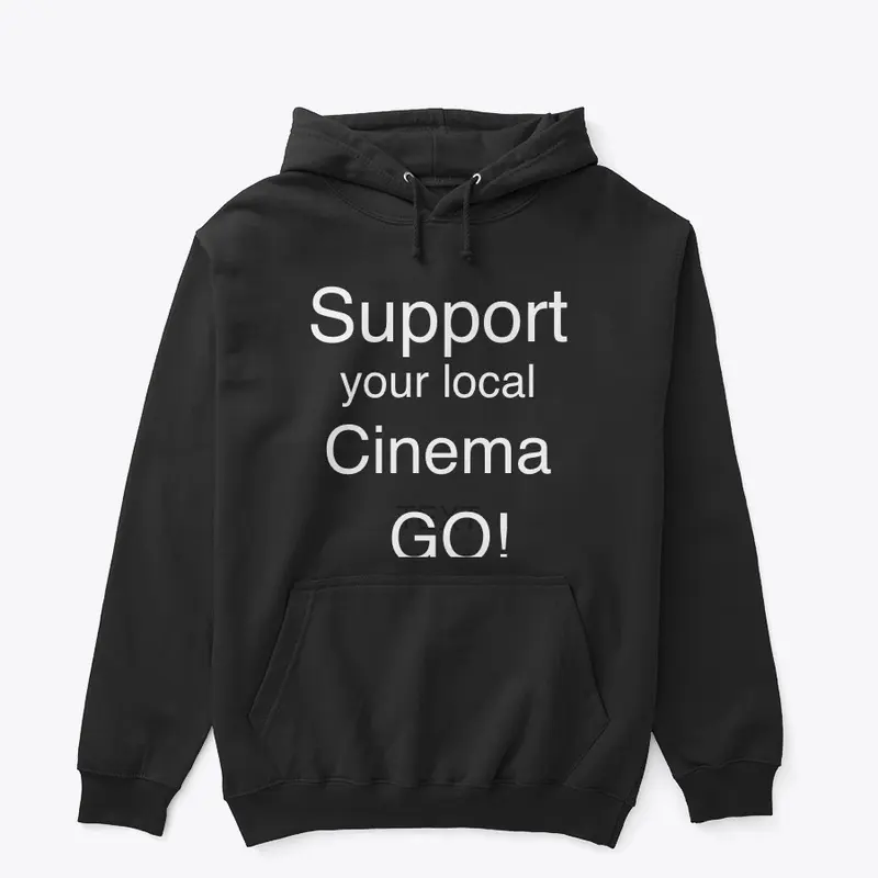 SUPPORT YOUR LOCAL CINEMA